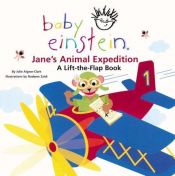 book cover of Baby Einstein Jane's Animal Expedition (Baby Einstein (Board Books)) by Julie Aigner-Clark