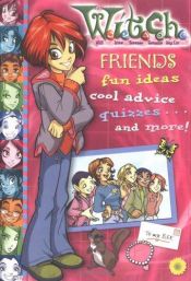 book cover of W.I.T.C.H.: Friends (W.I.T.C.H.) by T/K