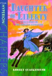 book cover of Daughter of liberty : a true story of the American Revolution by Robert M. Quackenbush