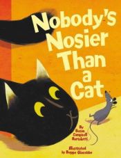 book cover of Nobody's nosier than a cat by Susan Campbell Bartoletti