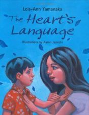 book cover of The heart's language by Lois-Ann Yamanaka