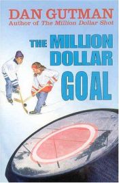 book cover of Million Dollar Goal, The by Dan Gutman