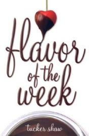 book cover of Flavor of the Week by Tucker Shaw