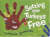 book cover of Setting the turkeys free by W. Nikola-Lisa