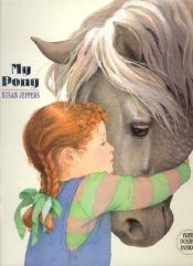 book cover of My Pony by Susan Jeffers