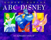 book cover of ABC Disney: An Alphabet Pop-Up by Robert Sabuda