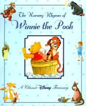 book cover of The Nursery Rhymes of Winnie the Pooh: A Classic Disney Treasury by Alan Alexander Milne