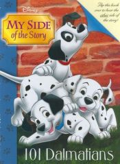 book cover of My Side of the Story: 101 Dalmatians by Daphne Skinner