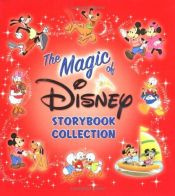 book cover of The Magic of Disney Storybook Collection by Disney