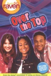 book cover of That's so Raven: Over the Top - Book #14 (That's So Raven) by Alice Alfonsi