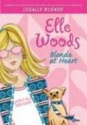 book cover of Elle Woods: Blonde at Heart (Legally Elle Woods) by Natalie Standiford