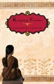 book cover of Keeping Corner by Kashmira Sheth