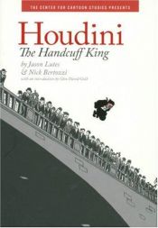 book cover of Houdini: The Handcuff King by Jason Lutes