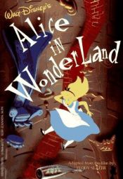 book cover of Alice in Wonderland by Clyde Geronimi & Hamilton Luske & Wilfred Jackson