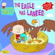 book cover of Stanley: The Eagle Has Landed - Book #10 (Stanley) by Lara Bergen