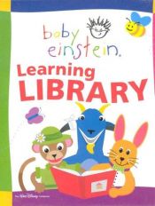 book cover of Baby Einstein Learning Library; 12 books, including: Lets Explore; With baby, Nature, Rhymes, Art, Languages, Poetry, Co by ウォルト・ディズニー