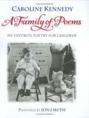 book cover of A Family of Poems: My Favorite Poetry for Children Paintings by Caroline Kennedy