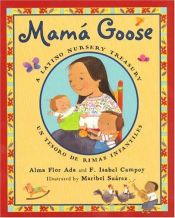 book cover of Mama Goose: A Latino Nursery Treasury: Mama Goose by Alma Flor Ada