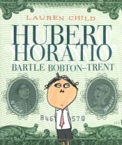 book cover of Hubert Horatio Bieber Burg-Bartel by Lauren Child