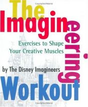 book cover of The Imagineering Workout: Exercises to Shape Your Creative Muscles by ウォルト・ディズニー