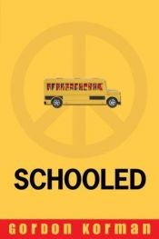 book cover of Schooled by Gordon Korman