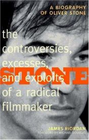 book cover of Stone A Biography of Oliver Stone by James Riordan