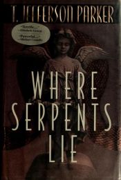 book cover of Where serpents lie by T. Jefferson Parker