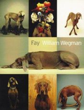 book cover of Fay by William Wegman