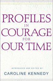 book cover of Profiles In Courage For Our Time by Caroline Kennedy