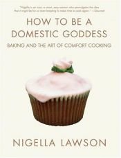 book cover of How to Be a Domestic Goddess by 奈潔拉·勞森