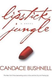 book cover of Lipstick Jungle by Candace Bushnell