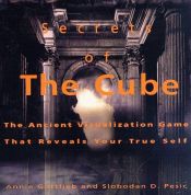 book cover of Secrets of the Cube: The Ancient Visualization Game That Reveals Your True Self by Annie Gottlieb