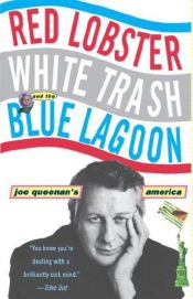 book cover of Red Lobster, White Trash, and the Blue Lagoon: Joe Queenan's America by Joe Queenan