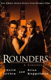 book cover of Rounders: A Screenplay by David Levien [director]