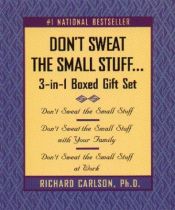 book cover of Don't Sweat the Small Stuff 3-in-1 Boxed Gift Set by Richard Carlson