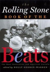 book cover of The Rolling Stone Book of the Beats: The Beat Generation and American Culture by Holly George-Warren