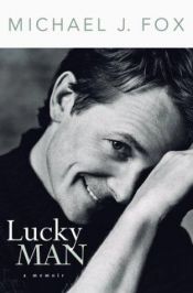 book cover of Lucky Man - A Memoir by Michael J. Fox