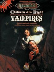 book cover of Children of the Night: Vampires (AD&D 2nd Ed Roleplaying, Ravenloft Accessory) by Steve Miller