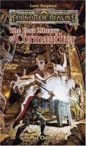 book cover of The Lost Library of Cormanthyr (Forgotten Realms: Lost Empires #1) by Мел Одом