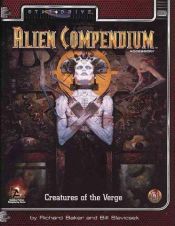 book cover of Alien Compendium: Creatures of the Verge (Alternity Sci-Fi Roleplaying, Star Drive Setting) by Richard Baker