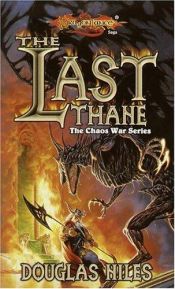 book cover of The Last Thane (Dragonlance: Chaos Wars 1) by Дуглас Найлз