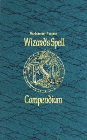 book cover of Wizard's Spell Compendium, Vol. 4 (Advanced Dungeons & Dragons) by TSR