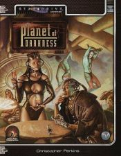 book cover of Planet of Darkness (Alternity Sci-Fi Roleplaying, Star Drive Setting Adventure) by Chris Perkins