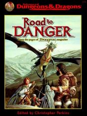 book cover of Road to Danger (Advanced Dungeons & Dragons) by Chris Perkins