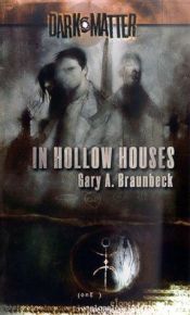 book cover of In Hollow Houses by Gary A. Braunbeck