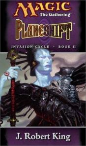 book cover of Planeshift (Magic: The Gathering: Invasion Cycle #2) by J. Robert King
