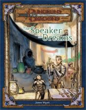 book cover of Dungeons & Dragons: The Speaker in Dreams (d20 3.0 Adventure, 5th Level) by James Wyatt