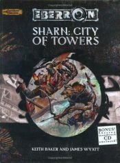 book cover of Sharn: City of Towers (Dungeons & Dragons d20 v3.5, Eberron) by Keith Baker