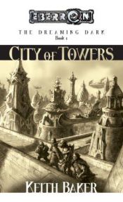 book cover of The City of Towers by Keith Baker