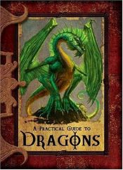 book cover of A practical guide to dragons ; inscribed by Sindri Suncatcher by Lisa Trumbauer